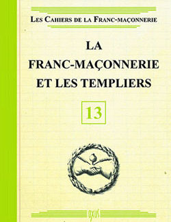 La franc-maconnerie et les templiers - livret 13 - Collectif