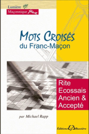 MOTS CROISES DU FRANC-MACON - RITE ECOSSAIS ANCIEN ET ACCEPTE