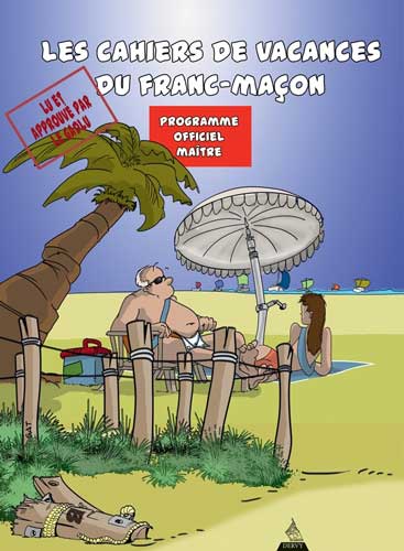 CAHIER DE VACANCES DU FRANC-MACON : LE MAITRE